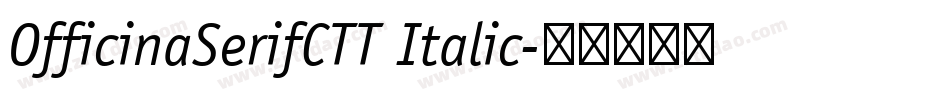 OfficinaSerifCTT Italic字体转换